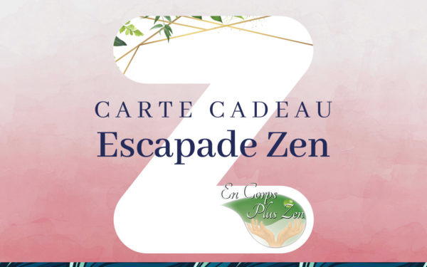 Carte Cadeau : Escapade Zen